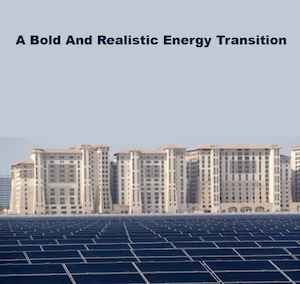 A Bold And Realistic Energy Transition