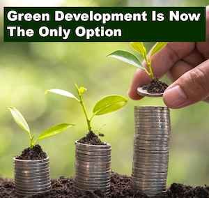 Green Development Is Now The Only Option