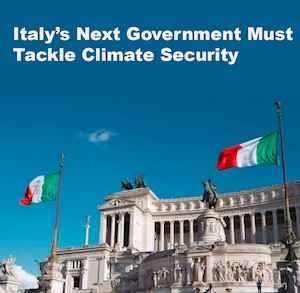 Italy’s Next Government Must Tackle Climate Security